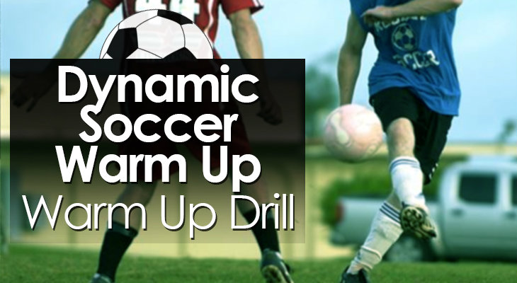 Dynamic Soccer Warm Up Warm Up Drill feature image