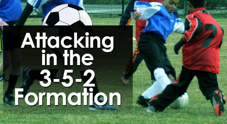 Attacking in the 3-5-2 Formation