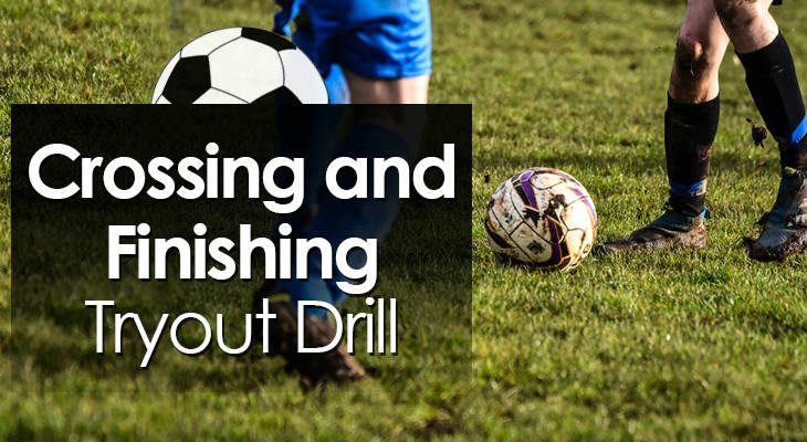 Crossing and Finishing Tryout Drill feature image
