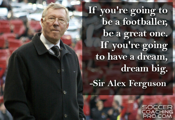 Sir Alex Ferguson inspirational soccer quotes