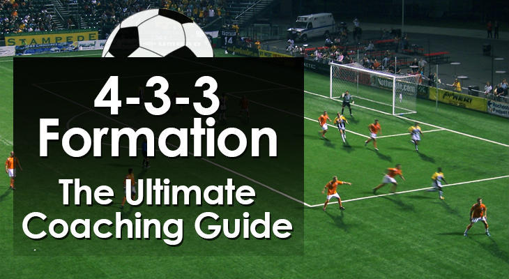 4 3 3 Formation The Ultimate Coaching Guide