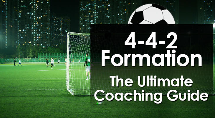 4 4 2 Formation The Ultimate Coaching Guide