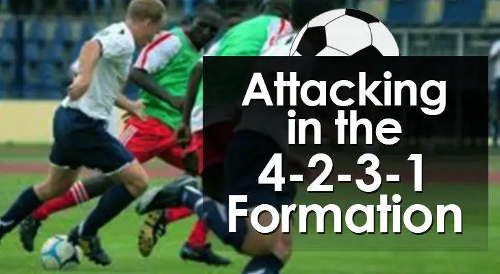Attacking in the 4-2-3-1 Formation
