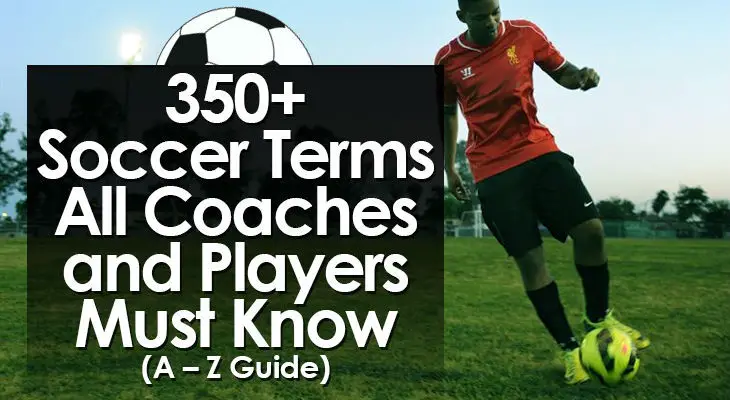 350+ Soccer Terms Everyone Must Know (A – Z Guide)