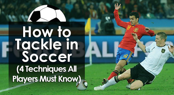 How to Tackle in Soccer (4 Techniques All Players Must Know)