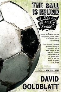 The Ball is Round - David Goldblatt The Ball is Round - David Goldblatt