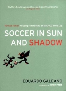 Soccer in Sun and Shadow - Eduardo Galeano