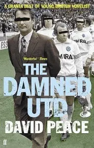 The Damned Utd - by David Peace
