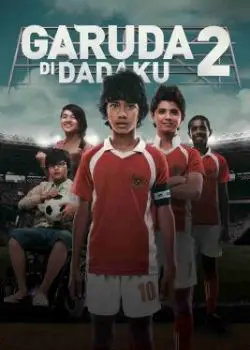Garuda di Dadaku 2 (2011) Film Poster