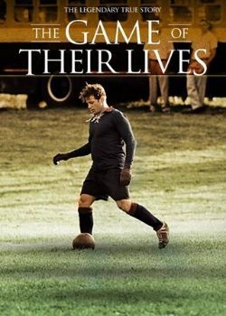 The Game of Their Lives (2005) Film Poster