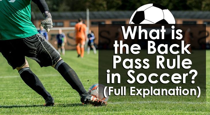 What is the Back Pass Rule in Soccer? (Explained) - Soccer Coaching Pro