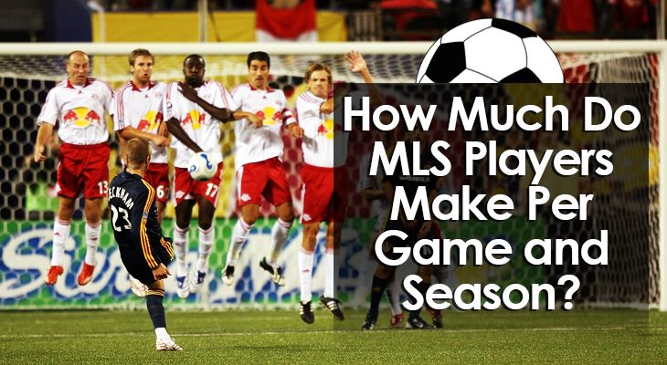 How Much Do MLS Players Make Per Game and Season?